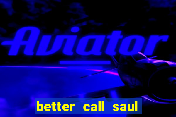 better call saul torrent dublado